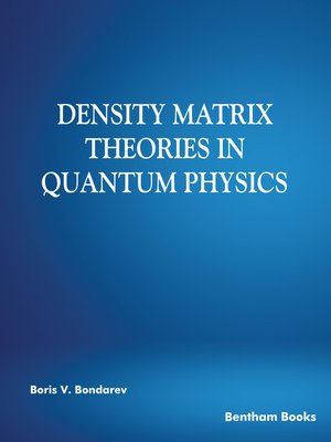 cover image of Density Matrix Theories in Quantum Physics